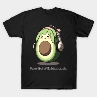 Avocado Melody Escape - I'm so tired of Christmas music T-Shirt